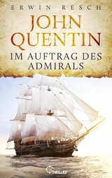 John Quentin - Im Auftrag des Admirals - Erwin Resch