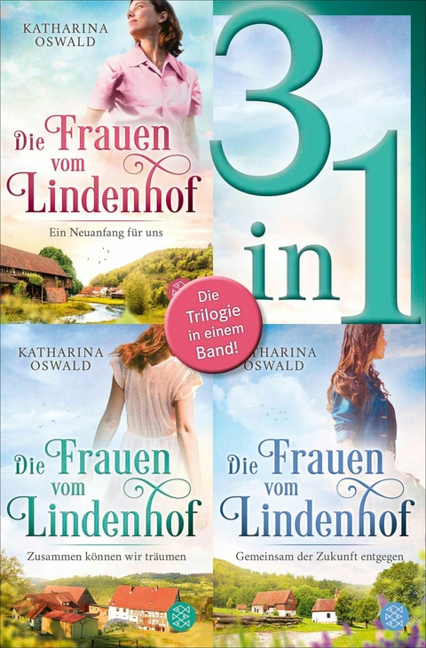 Die Frauen vom Lindenhof: Ein Neuanfang für uns / Zusammen können wir träumen / Gemeinsam der Zukunft entgegen - Drei Romane in einem Band -  Katharina Oswald