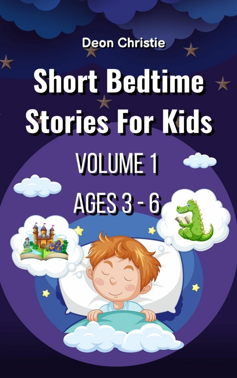 Short Bedtime Stories For Children - Volume 1 - Deon Christie