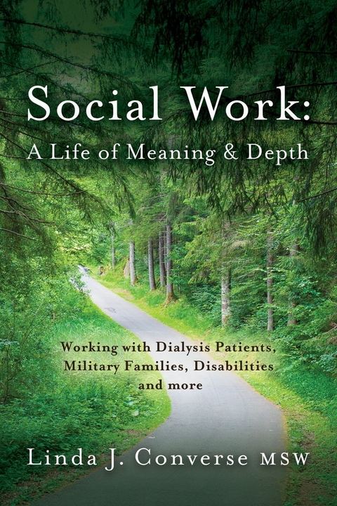 Social Work: A Life of Meaning and Depth -  Linda Converse