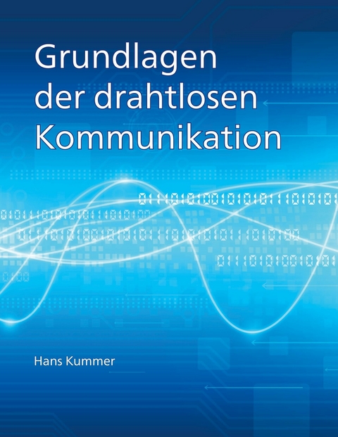 Grundlagen der drahtlosen Kommunikation -  Hans Kummer