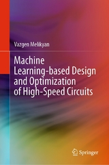 Machine Learning-based Design and Optimization of High-Speed Circuits - Vazgen Melikyan