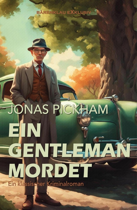 Ein Gentleman mordet – Ein klassischer Kriminalroman - Jonas Pickham