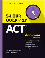 ACT 5-Hour Quick Prep For Dummies - Lisa Zimmer Hatch, Scott A. Hatch