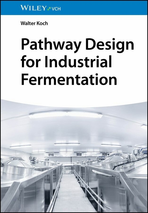 Pathway Design for Industrial Fermentation - Walter Koch