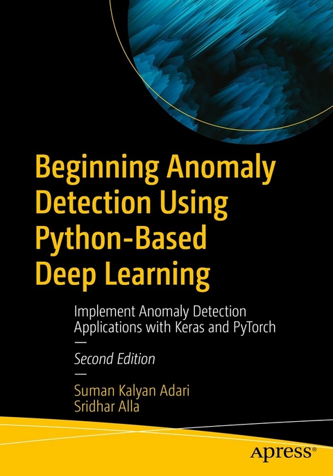 Beginning Anomaly Detection Using Python-Based Deep Learning - Suman Kalyan Adari, Sridhar Alla