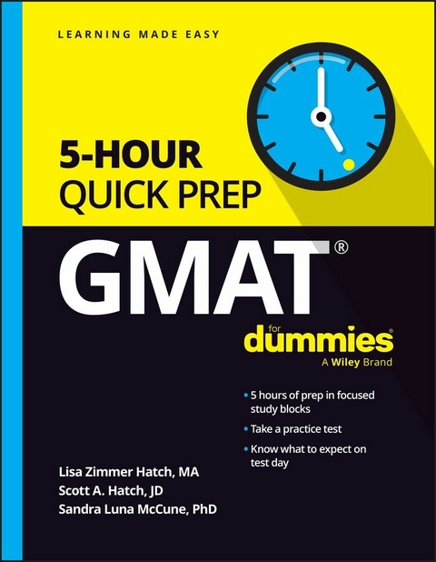 GMAT 5-Hour Quick Prep For Dummies - Lisa Zimmer Hatch, Scott A. Hatch, Sandra Luna McCune