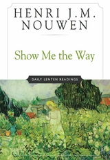 Show Me the Way - Henri J. M. Nouwen