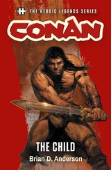 The Heroic Legends Series - Conan: The Child - Brian D. Anderson