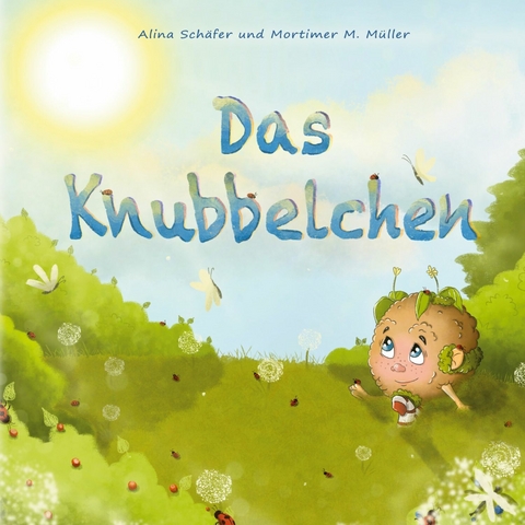 Das Knubbelchen -  Alina Schäfer,  Mortimer M. Müller