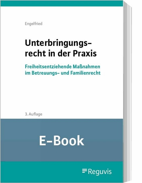 Unterbringungsrecht in der Praxis (E-Book) -  Ulrich Engelfried