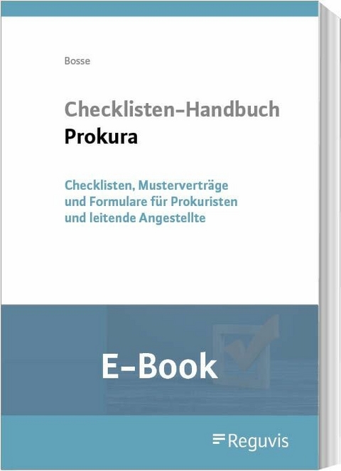 Checklisten-Handbuch Prokura (E-Book) -  Christian Bosse