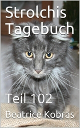 Strolchis Tagebuch - Teil 102 - Beatrice Kobras