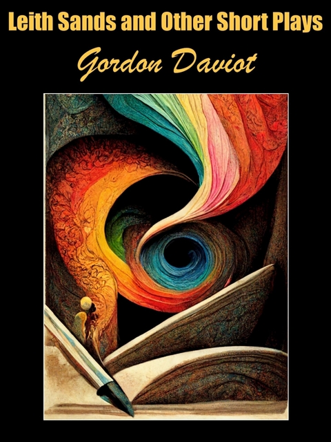 Leith Sands and Other Short Plays - Gordon Daviot