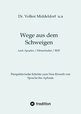 Wege aus dem Schweigen -  nach Schlaganfall, Hirnschädigung, Schädelhirntrauma - Volker Middeldorf