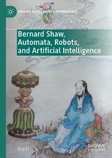 Bernard Shaw, Automata, Robots, and Artificial Intelligence - Kay Li