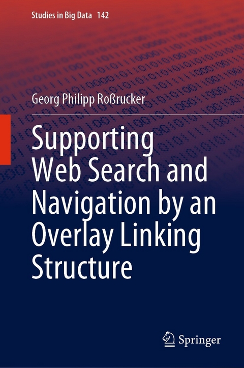 Supporting Web Search and Navigation by an Overlay Linking Structure - Georg Philipp Roßrucker