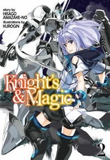 Knight's & Magic: Volume 2 (Light Novel) - Hisago Amazake-no