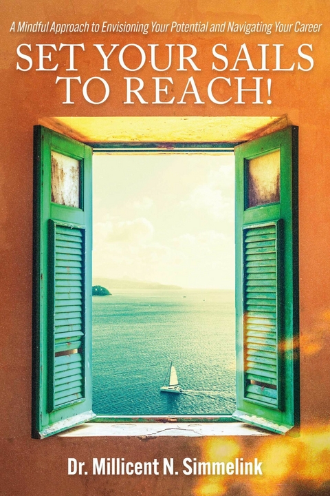 Set Your Sails to Reach! -  Dr. Millicent N. Simmelink