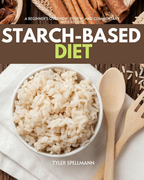 Starch-Based Diet -  Tyler Spellmann