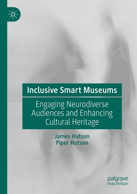 Inclusive Smart Museums - James Hutson, Piper Hutson