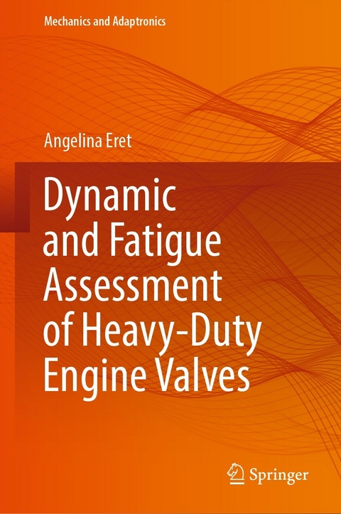 Dynamic and Fatigue Assessment of Heavy-Duty Engine Valves - Angelina Eret