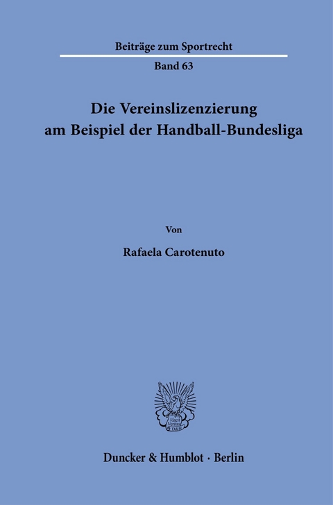 Die Vereinslizenzierung am Beispiel der Handball-Bundesliga. -  Rafaela Carotenuto