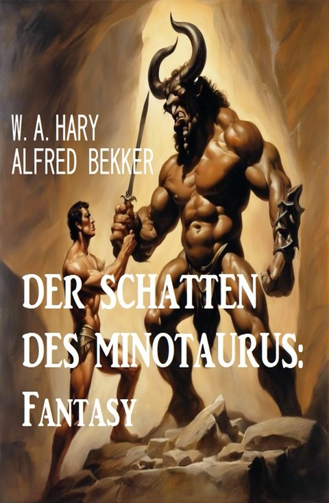 Der Schatten des Minotaurus: Fantasy -  W. A. Hary,  Alfred Bekker