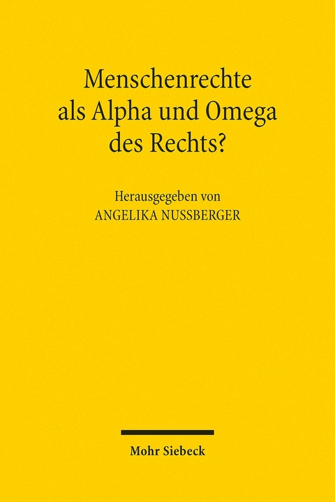 Menschenrechte als Alpha und Omega des Rechts? - 