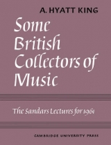 Some British Collectors of Music c.1600–1960 - King, A. Hyatt