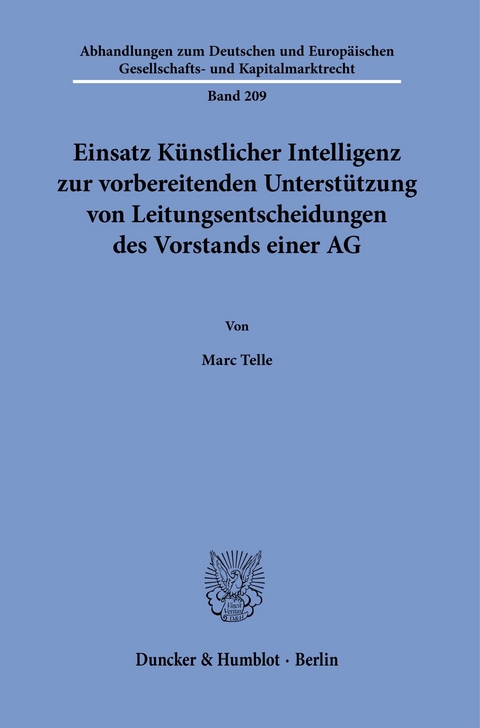 Einsatz Künstlicher Intelligenz zur vorbereitenden Unterstützung von Leitungsentscheidungen des Vorstands einer AG. -  Marc Telle