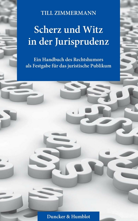 Scherz und Witz in der Jurisprudenz. -  Till Zimmermann