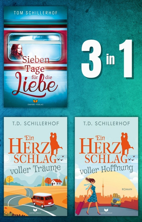 Sieben Tage für die Liebe, Ein Herzschlag voller Träume, Ein Herzschlag voller Hoffnung - T. D. Schillerhof