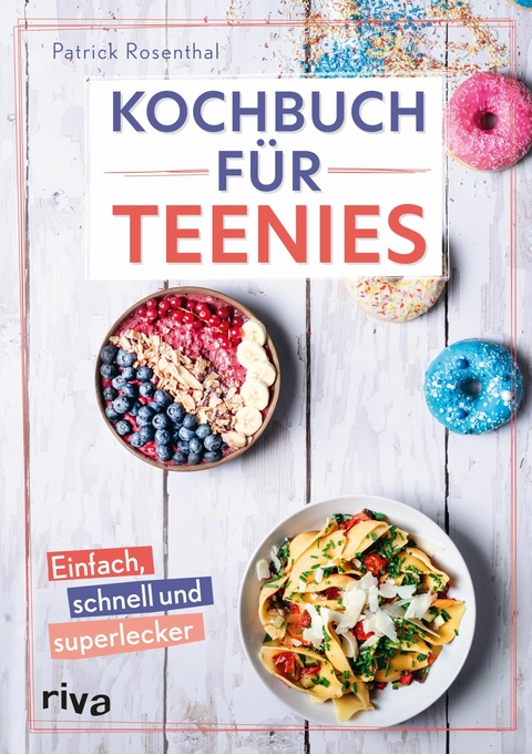 Kochbuch für Teenies -  Patrick Rosenthal