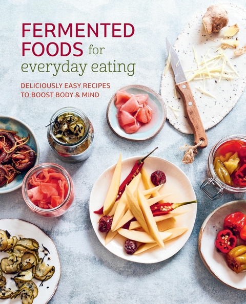 Fermented Foods for Everyday Eating -  Ryland Peters &  Small