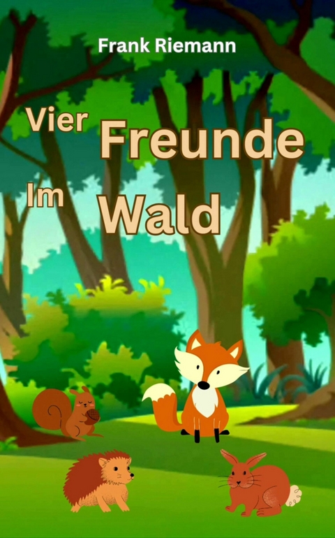 Vier Freunde im Wald - Frank Riemann