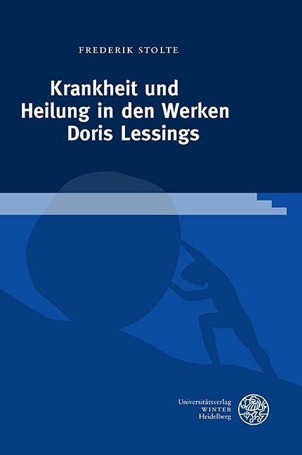 Krankheit und Heilung in den Werken Doris Lessings -  Frederik Stolte