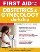 First Aid for the Obstetrics and Gynecology Clerkship, Third Edition - Kaufman, Matthew S.; Ganti, Latha; Holmes, Jeane Simmons; Schachel, Priti Patel