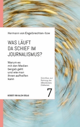 Was läuft da schief im Journalismus? -  Hermann von Engelbrechten-Ilow