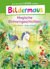 Bildermaus - Magische Einhorngeschichten - Eva Hierteis