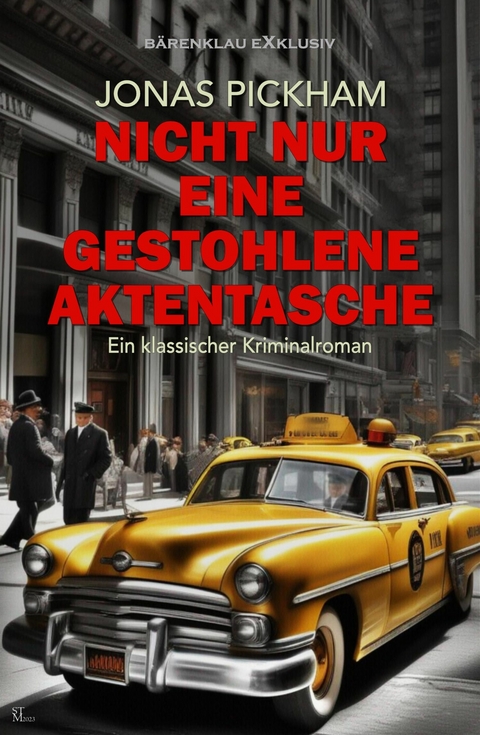 Nicht nur eine gestohlene Aktentasche – Ein klassischer Kriminalroman - Jonas Pickham