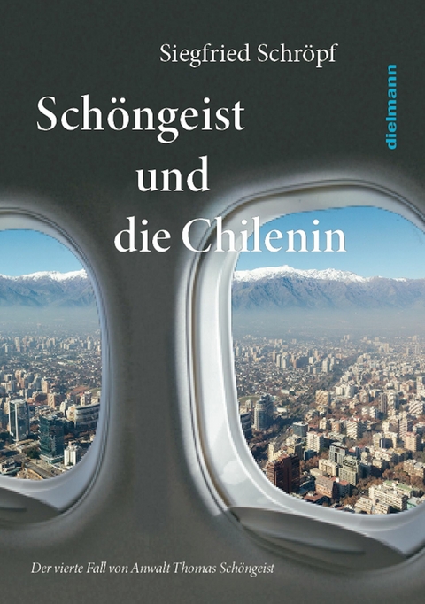 Schöngeist und die Chilenin - Siegfried Schröpf