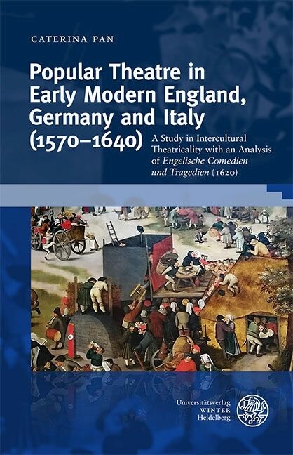 Popular Theatre in Early Modern England, Germany and Italy (1570-1640) -  Caterina Pan