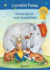 Katzenglück und Hundeliebe -  Cornelia Funke