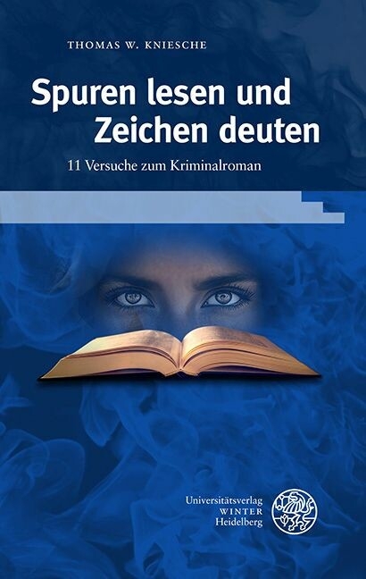 Spuren lesen und Zeichen deuten -  Thomas W. Kniesche