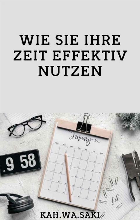 Wie Se Ihre Zeit effektiv nutzen - Kahwa Mashal