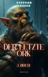 Der letzte Ork - Stephan Lasser