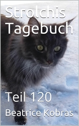 Strolchis Tagebuch - Teil 120 - Beatrice Kobras