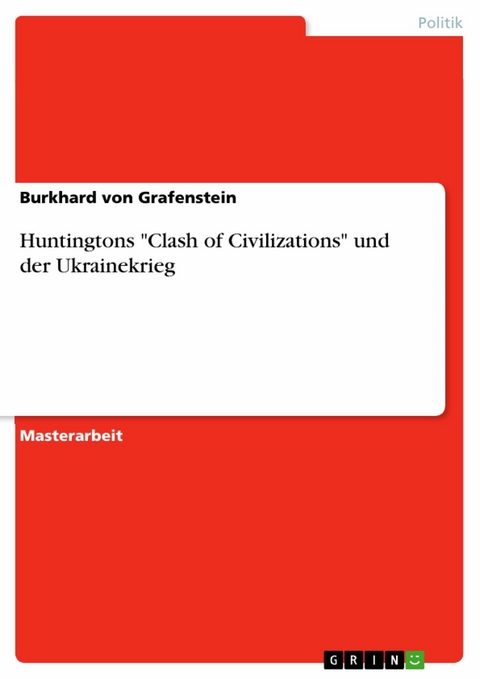 Huntingtons 'Clash of Civilizations' und der Ukrainekrieg -  Burkhard von Grafenstein