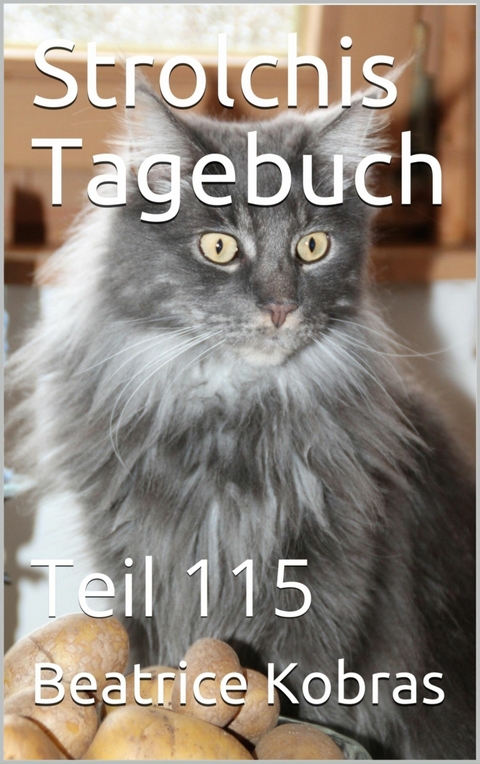 Strolchis Tagebuch - Teil 115 - Beatrice Kobras